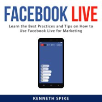 Facebook_Live__Learn_the_Best_Practices_and_Tips_on_How_to_Use_Facebook_Live_for_Marketing
